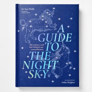 A Guide to the Night Sky By Dr Sara Webb